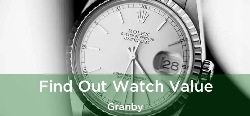  Find Out Watch Value Granby