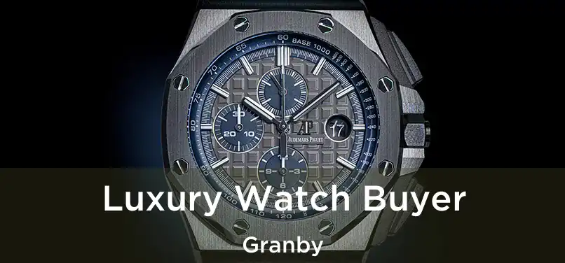  Luxury Watch Buyer Granby