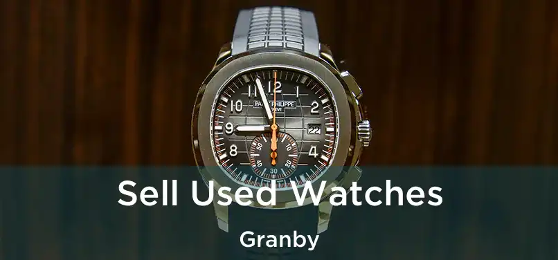  Sell Used Watches Granby