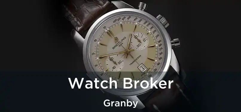  Watch Broker Granby